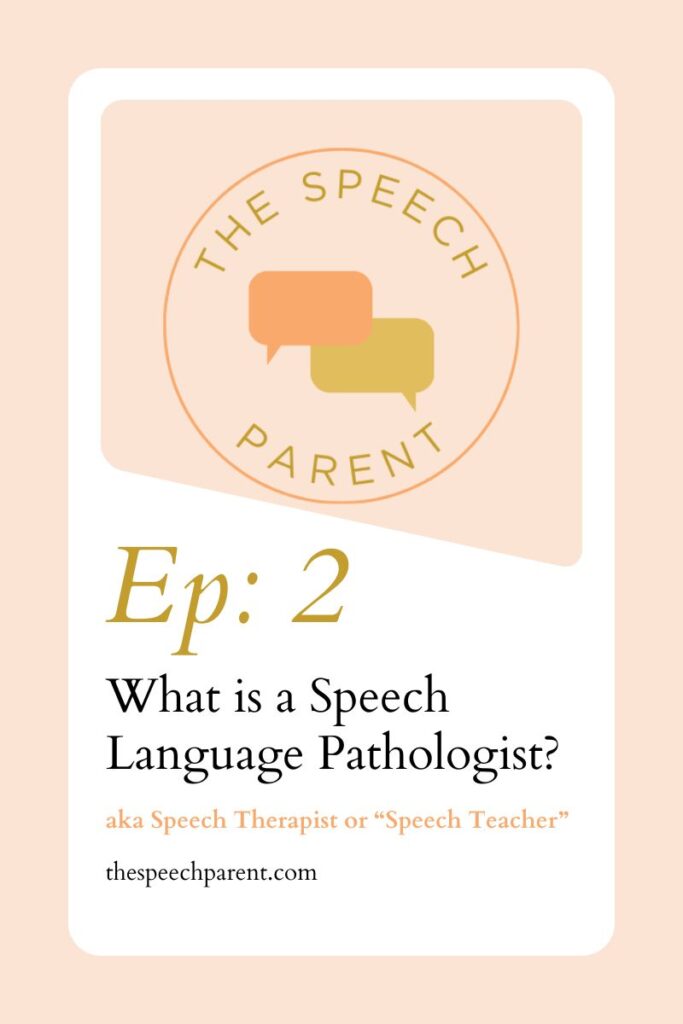 Episode 2: What is a Speech Language Pathologist?