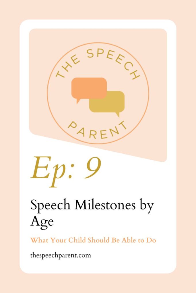 Episode 9: Speech Milestones by Age - What Your Child Should Be Able to Do